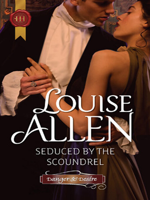 Title details for Seduced by the Scoundrel by Louise Allen - Available